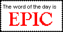 The Word of the day is EPIC by cilen-chii