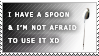 i_have_a_spoon_stamp_by_the_emo_detective.png